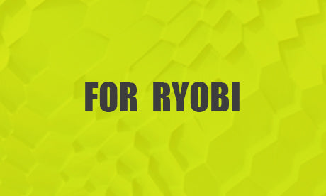 FOR RYOBI